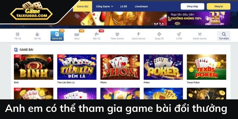 Anh em có thể tham gia game bài đổi thưởng