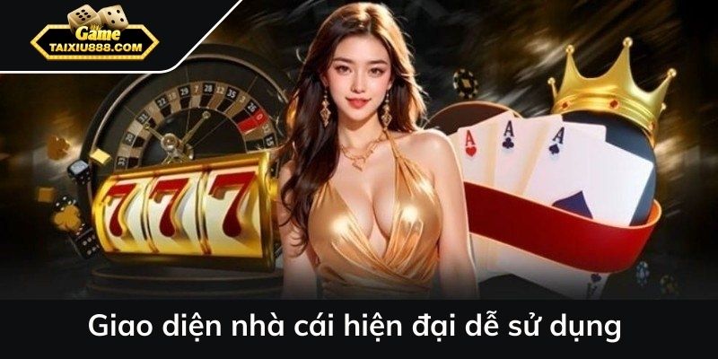 Giao diện nhà cái hiện đại dễ sử dụng
