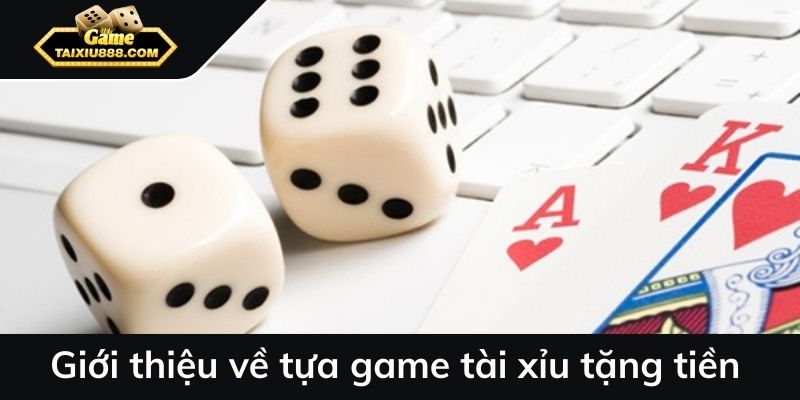 Giới thiệu về tựa game tài xỉu tặng tiền