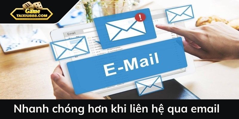Nhanh chóng hơn khi liên hệ qua email