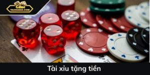 Tài xỉu tặng tiền - Ưu đãi cực hot không thể bỏ lỡ