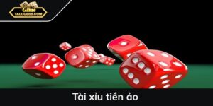 Tài xỉu tiền ảo - Chơi cực vui trải nghiệm cực hấp dẫn