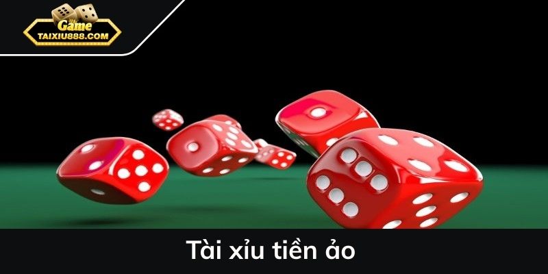 Tài xỉu tiền ảo - Chơi cực vui trải nghiệm cực hấp dẫn